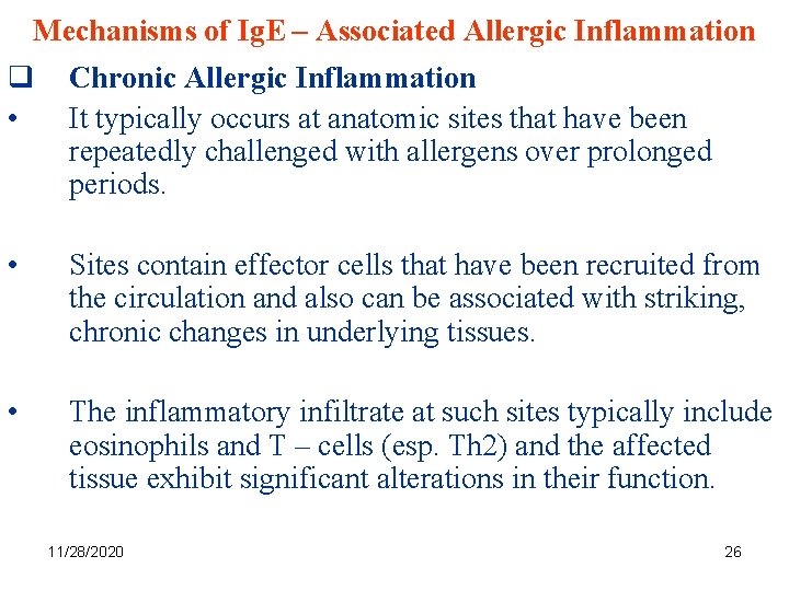 Mechanisms of Ig. E – Associated Allergic Inflammation q • Chronic Allergic Inflammation It