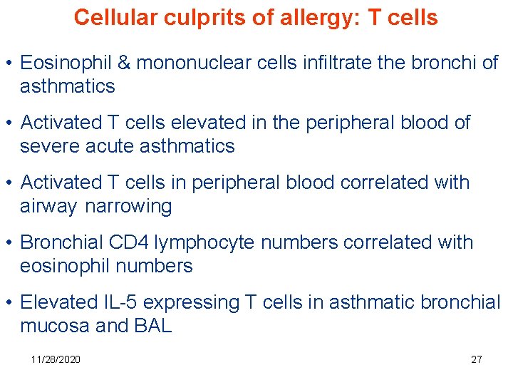 Cellular culprits of allergy: T cells • Eosinophil & mononuclear cells infiltrate the bronchi