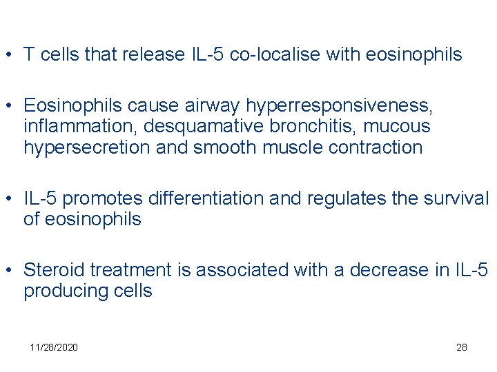  • T cells that release IL-5 co-localise with eosinophils • Eosinophils cause airway