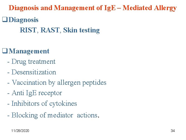 Diagnosis and Management of Ig. E – Mediated Allergy q Diagnosis RIST, RAST, Skin