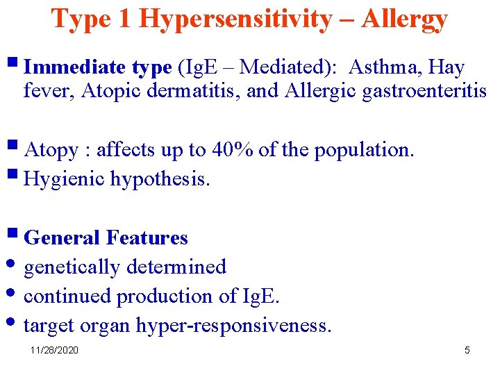 Type 1 Hypersensitivity – Allergy § Immediate type (Ig. E – Mediated): Asthma, Hay