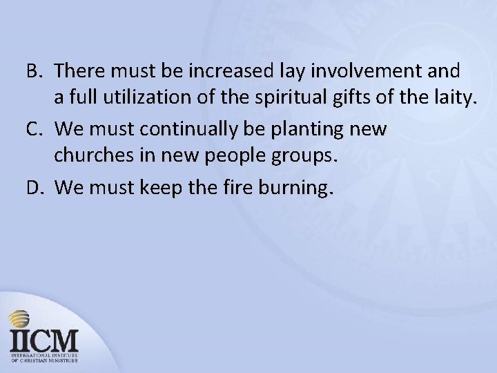 B. There must be increased lay involvement and a full utilization of the spiritual