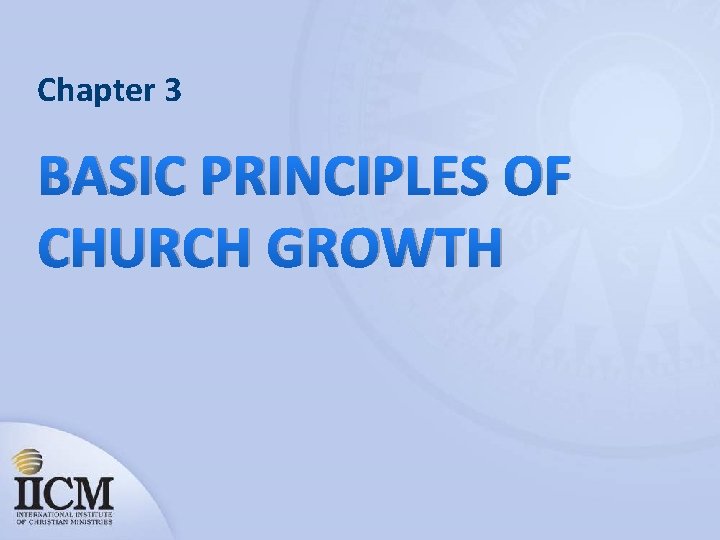 Chapter 3 BASIC PRINCIPLES OF CHURCH GROWTH 