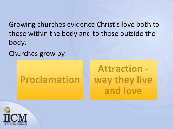 Growing churches evidence Christ's love both to those within the body and to those