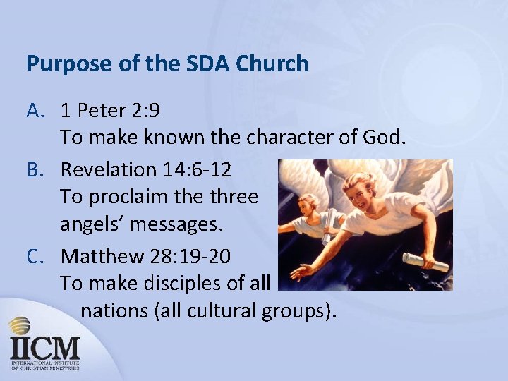 Purpose of the SDA Church A. 1 Peter 2: 9 To make known the
