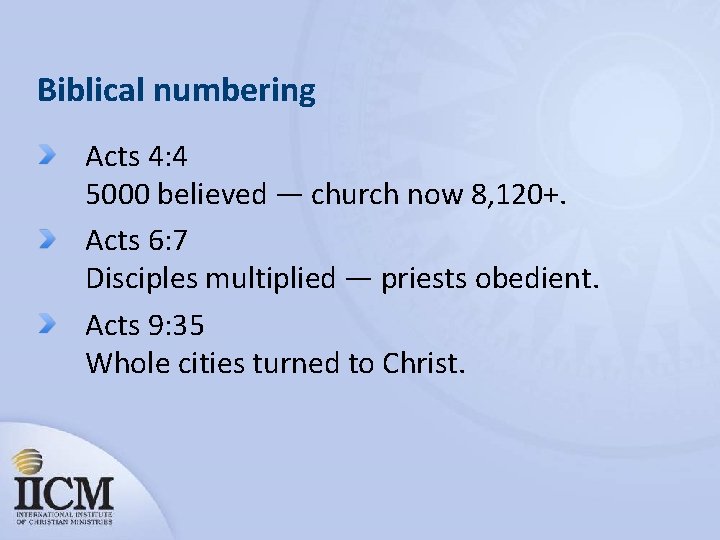 Biblical numbering Acts 4: 4 5000 believed — church now 8, 120+. Acts 6: