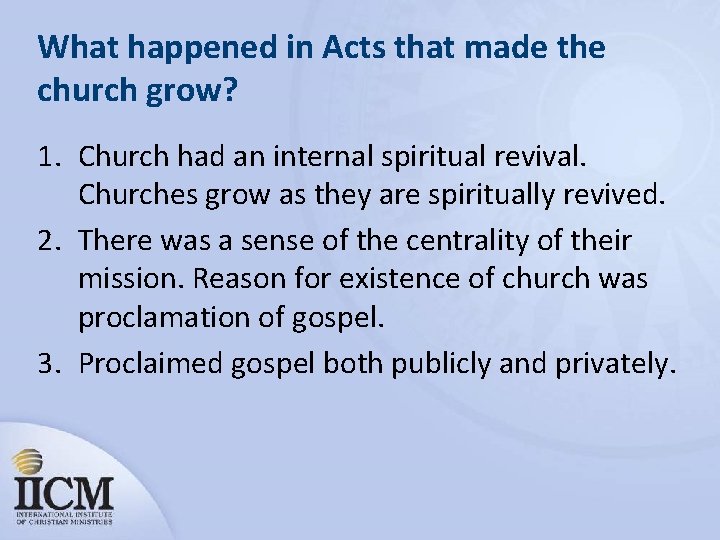 What happened in Acts that made the church grow? 1. Church had an internal
