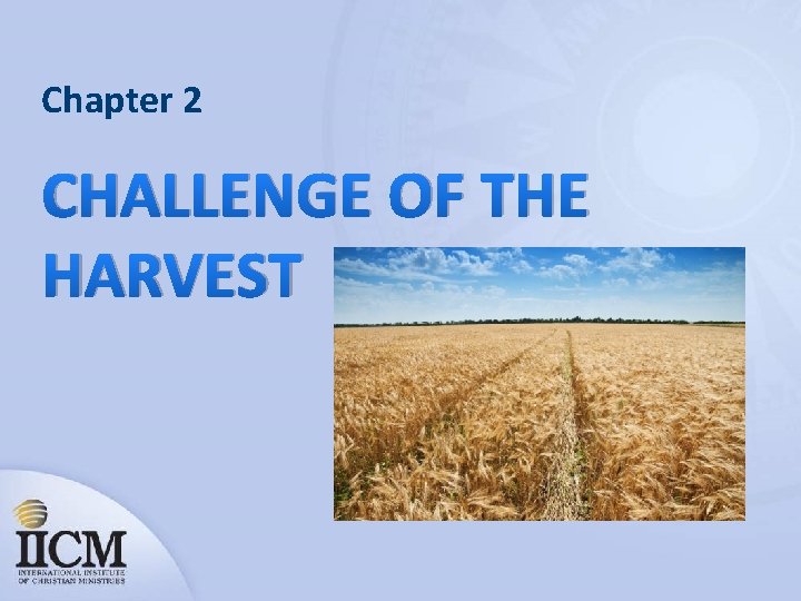 Chapter 2 CHALLENGE OF THE HARVEST 