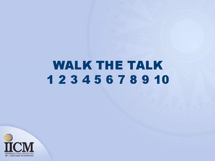 WALK THE TALK 1 2 3 4 5 6 7 8 9 10 