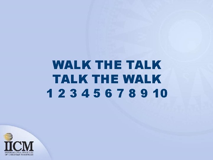 WALK THE TALK THE WALK 1 2 3 4 5 6 7 8 9