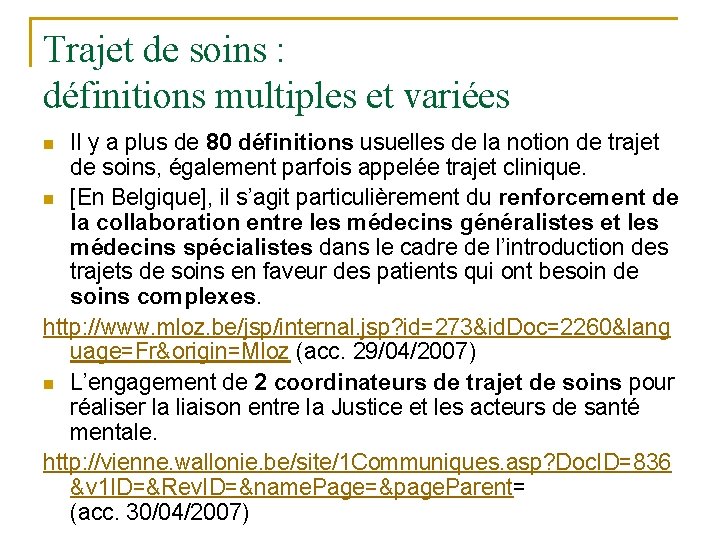 Trajet de soins : définitions multiples et variées Il y a plus de 80