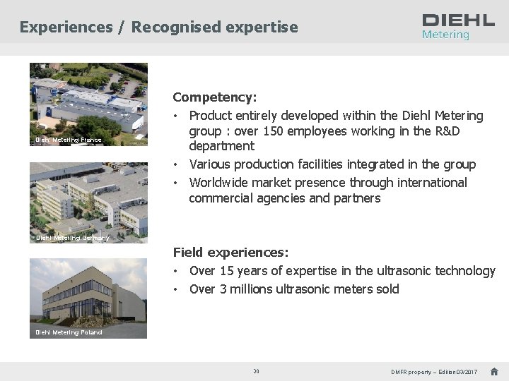 Experiences / Recognised expertise Diehl Metering France Competency: • Product entirely developed within the