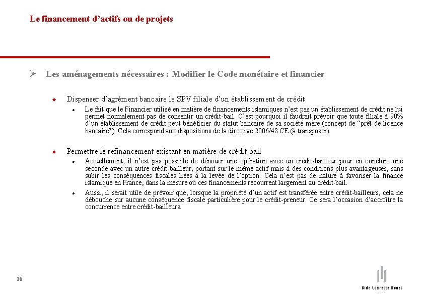 Le financement d’actifs ou de projets Ø Les aménagements nécessaires : Modifier le Code