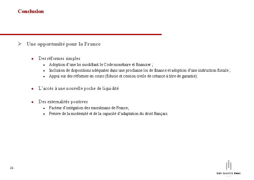 Conclusion Ø Une opportunité pour la France u Des réformes simples l l l