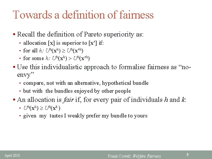 Towards a definition of fairness § Recall the definition of Pareto superiority as: •