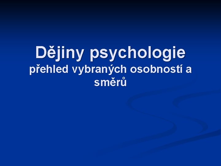 Dějiny psychologie přehled vybraných osobností a směrů 