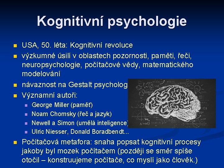 Kognitivní psychologie USA, 50. léta: Kognitivní revoluce výzkumné úsilí v oblastech pozornosti, paměti, řeči,