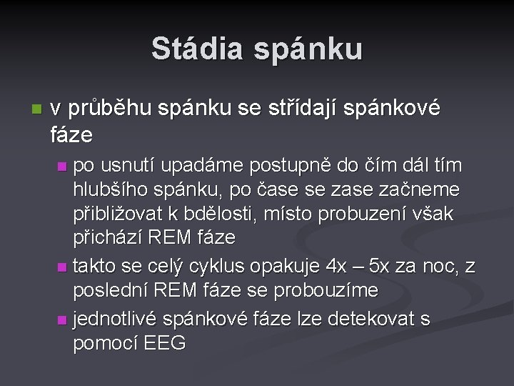 Stádia spánku v průběhu spánku se střídají spánkové fáze po usnutí upadáme postupně do