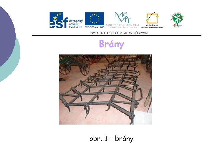 Brány obr. 1 – brány 