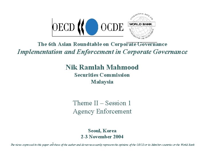  The 6 th Asian Roundtable on Corporate Governance Implementation and Enforcement in Corporate