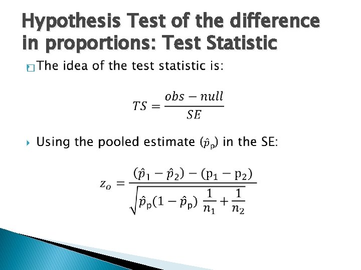 Hypothesis Test of the difference in proportions: Test Statistic � 