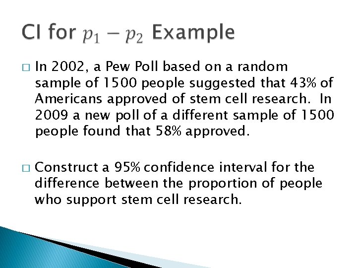  � � In 2002, a Pew Poll based on a random sample of