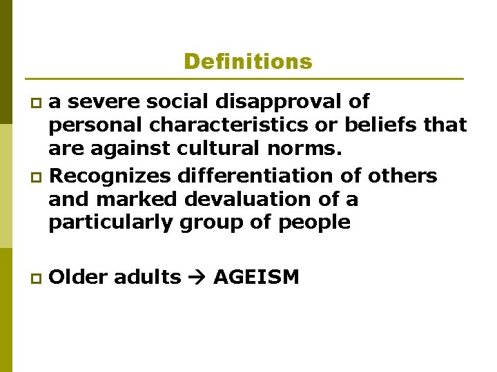 Definitions a severe social disapproval of personal characteristics or beliefs that are against cultural