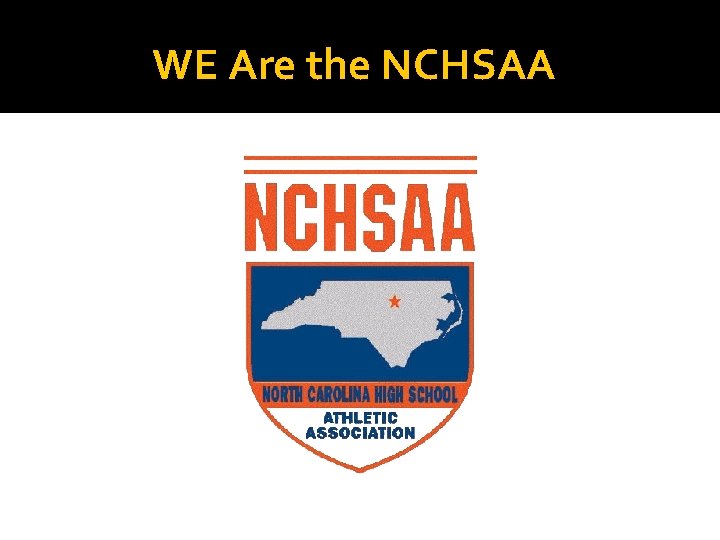 WE Are the NCHSAA 
