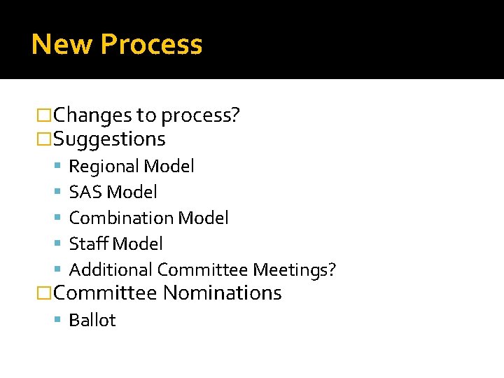 New Process �Changes to process? �Suggestions Regional Model SAS Model Combination Model Staff Model