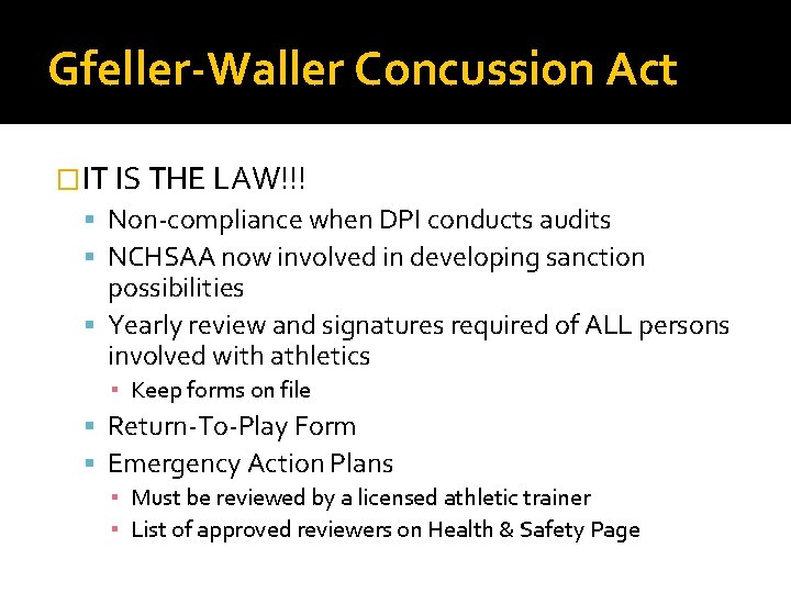 Gfeller-Waller Concussion Act �IT IS THE LAW!!! Non-compliance when DPI conducts audits NCHSAA now