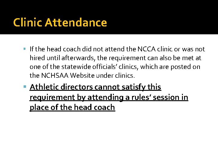 Clinic Attendance If the head coach did not attend the NCCA clinic or was