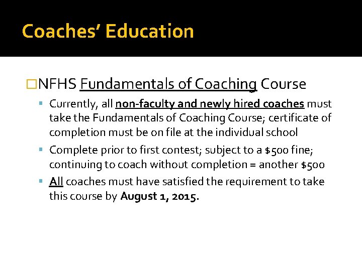 Coaches’ Education �NFHS Fundamentals of Coaching Course Currently, all non-faculty and newly hired coaches