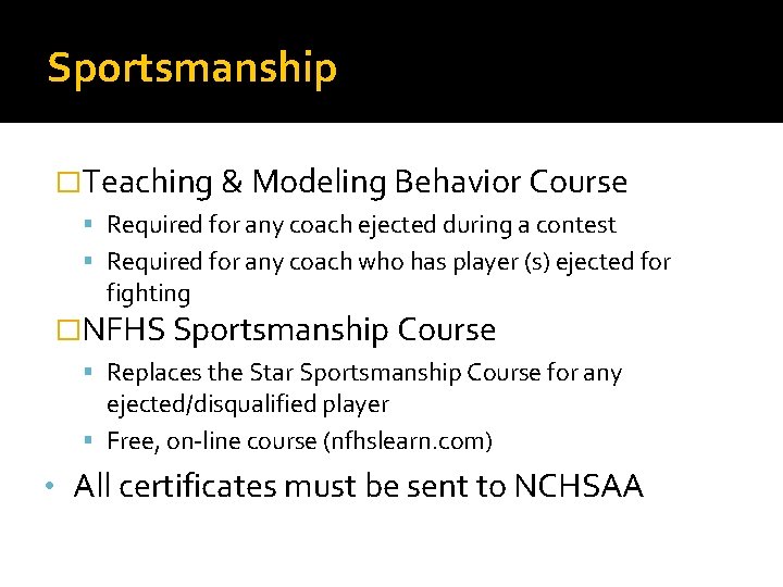 Sportsmanship �Teaching & Modeling Behavior Course Required for any coach ejected during a contest