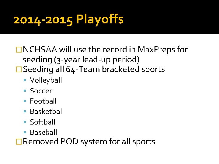 2014 -2015 Playoffs �NCHSAA will use the record in Max. Preps for seeding (3