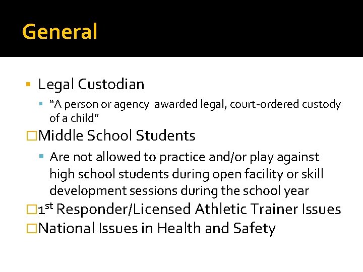 General Legal Custodian “A person or agency awarded legal, court-ordered custody of a child”