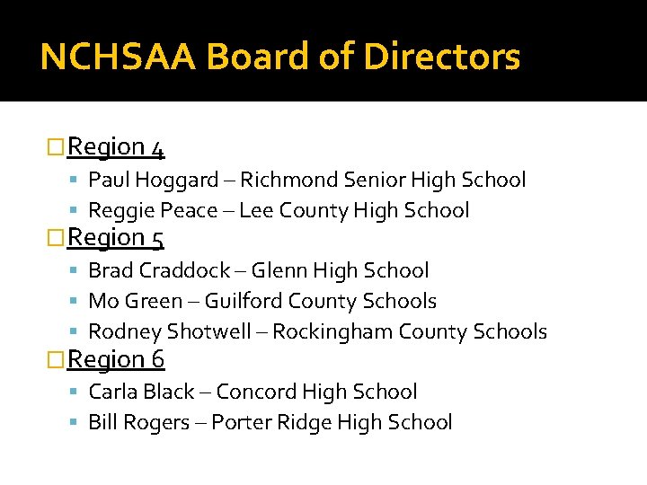 NCHSAA Board of Directors �Region 4 Paul Hoggard – Richmond Senior High School Reggie
