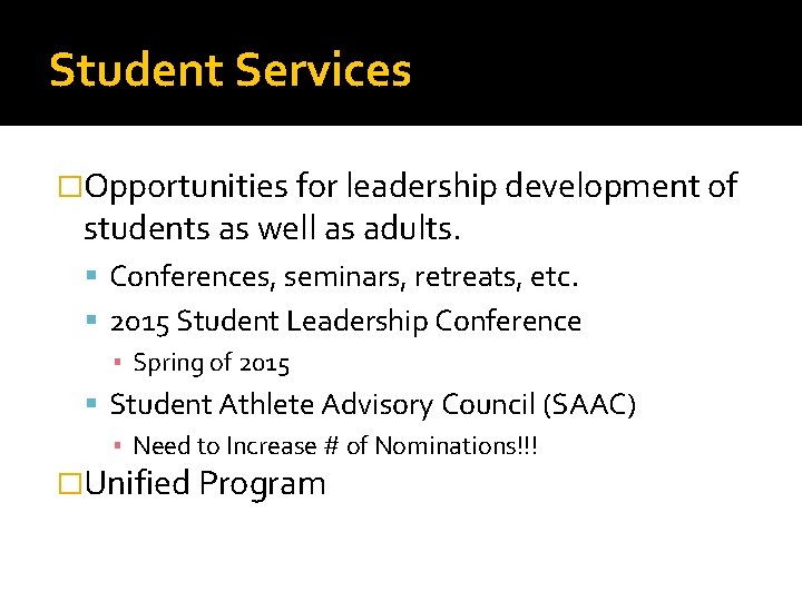 Student Services �Opportunities for leadership development of students as well as adults. Conferences, seminars,