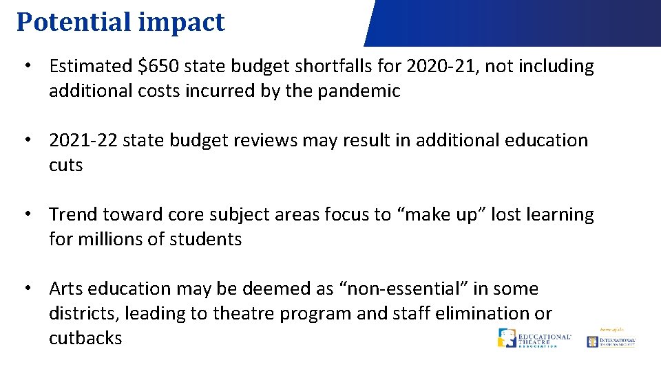 Potential impact • Estimated $650 state budget shortfalls for 2020 -21, not including additional