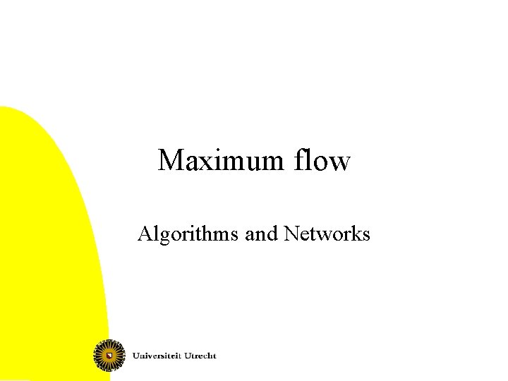 Maximum flow Algorithms and Networks 