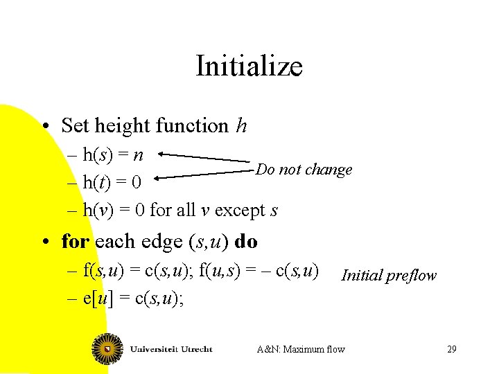 Initialize • Set height function h – h(s) = n Do not change –