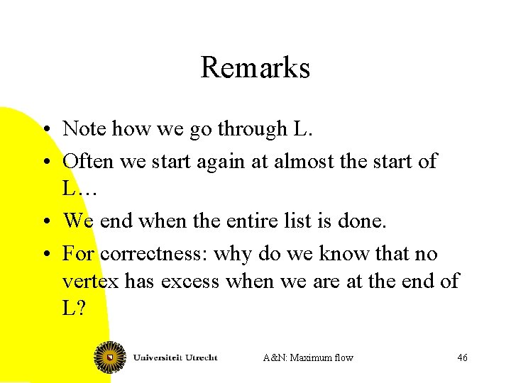 Remarks • Note how we go through L. • Often we start again at