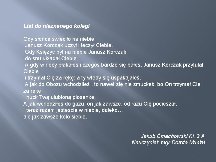 List do nieznanego kolegi Gdy słońce świeciło na niebie Janusz Korczak uczył i leczył