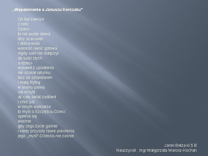 , , Wspomnienie o Januszu Korczaku'' On był zawsze z nimi Dzieci to , , Wspomnienie o Januszu Korczaku'' On był zawsze z nimi Dzieci to