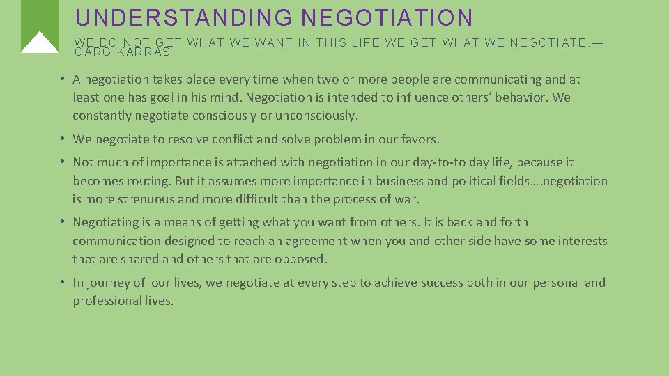 UNDERSTANDING NEGOTIATION WE DO NOT GET WHAT WE WANT IN THIS LIFE WE GET UNDERSTANDING NEGOTIATION WE DO NOT GET WHAT WE WANT IN THIS LIFE WE GET