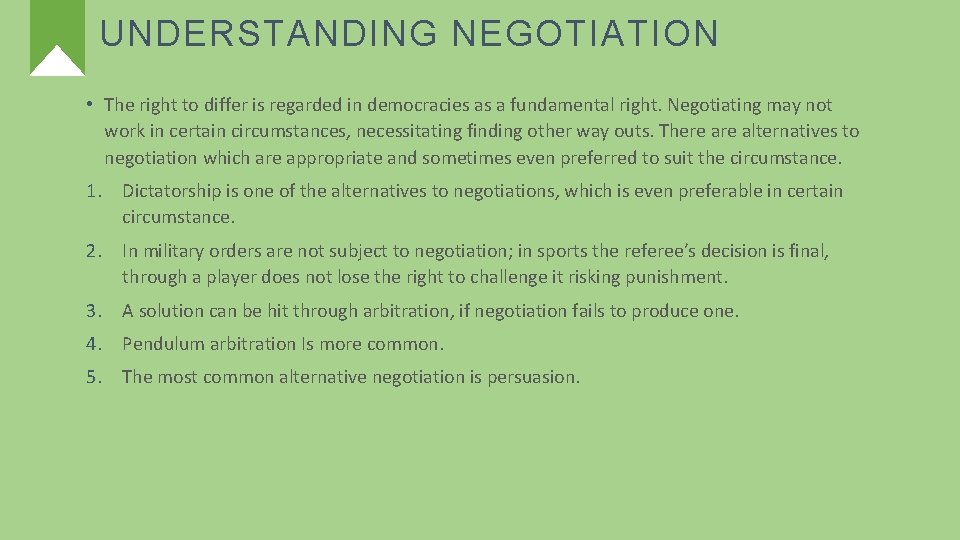 UNDERSTANDING NEGOTIATION • The right to differ is regarded in democracies as a fundamental