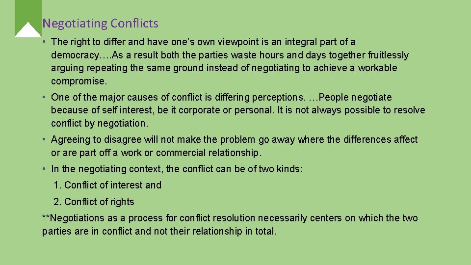 Negotiating Conflicts • The right to differ and have one’s own viewpoint is an