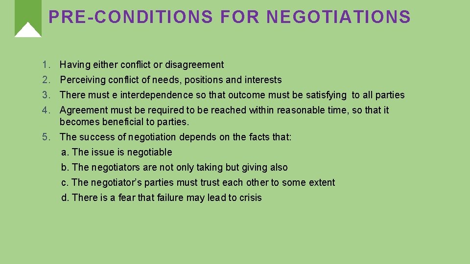 PRE-CONDITIONS FOR NEGOTIATIONS 1. Having either conflict or disagreement 2. Perceiving conflict of needs,