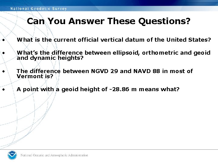 Can You Answer These Questions? • What is the current official vertical datum of