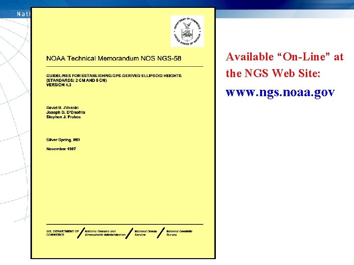 Available “On-Line” at the NGS Web Site: www. ngs. noaa. gov 