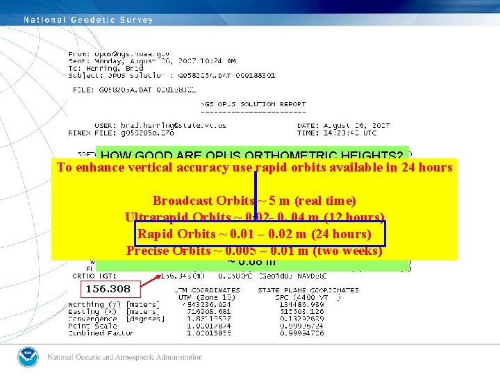 HOW GOOD ARE OPUS ORTHOMETRIC HEIGHTS? To enhance vertical accuracy use rapid orbits available